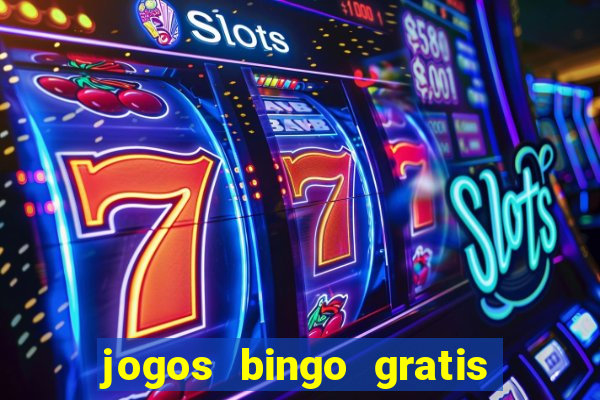 jogos bingo gratis 4 cartelas